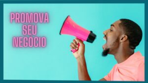 Marketing e Promoção do seu Negócio